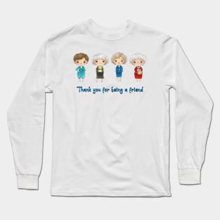 golden girls thank you for being a friend Long Sleeve T-Shirt